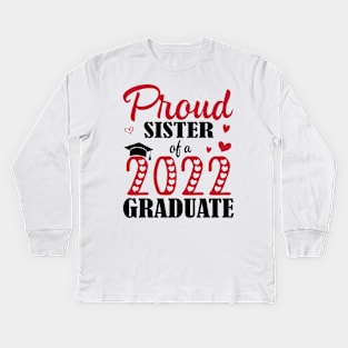 Proud Sister Of A 2022 Graduate Senior Class Of School Day Kids Long Sleeve T-Shirt